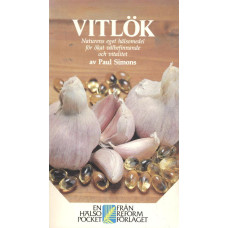 Vitlök
Naturens eget hälsomedel
för ökat välbefinnande
och vitalitet