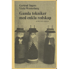 Gamla tekniker med
enkla redskap