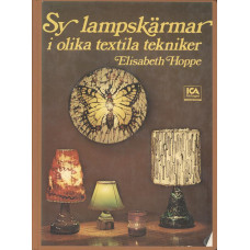 Sy lampskärmar
i olika textila tekniker
