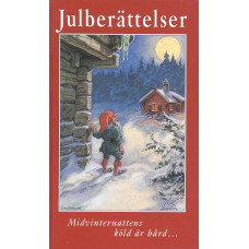 Julberättelser
Midvinternattens köld är hård...