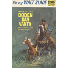 Walt Slade 104
Döden kan vänta