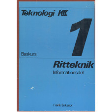 Teknologi 3 K
Baskurs 1
Ritteknik Informationsdel
