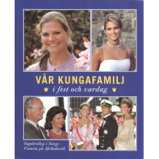 Vår kungafamilj i fest och vardag
2002