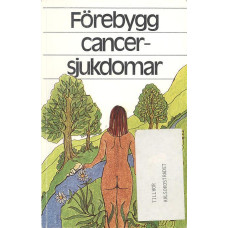 Förebygg
cancersjukdomar