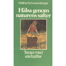 Hälsa genom naturens safter