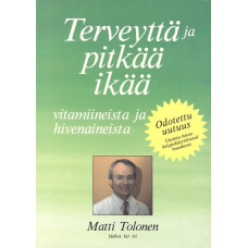 Terveyttä ja pitkää
ikää