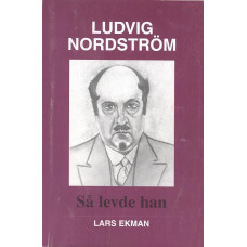 Ludvig Nordström
Så levde han