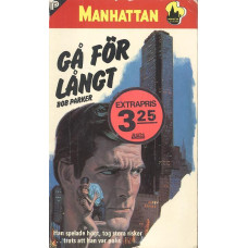 Manhattan 340
Gå för långt