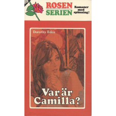 Rosenserien 76
Var är Camilla?