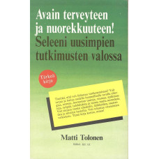 Avain terveyteen
ja nuorekkuuteen !