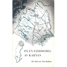 På en fjärdedel av kartan
En bok om Norrbotten