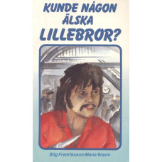 Kunde någon älska lillebror?