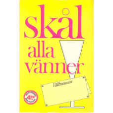 Skål alla vänner