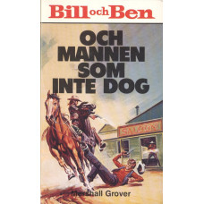 Bill och Ben 233
Och mannen som inte dog