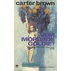 Carter Brown 105
Vem mördade Goldie?