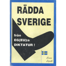 Rädda Sverige från
EG (EU):s diktatur!