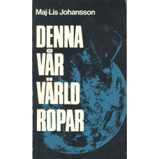 Denna vår värld ropar