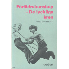 Föräldrakunskap
- De lyckliga åren