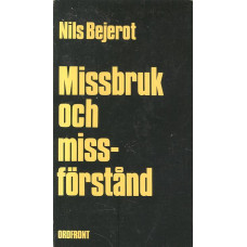 Missbruk och
missförstånd