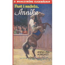 B Wahlströms flickböcker 1154
Fast i sadeln Annika