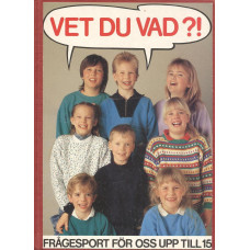 Vet du vad?