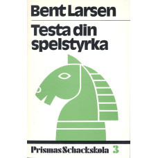 Prismas schackskola 3
Testa din spelstyrka