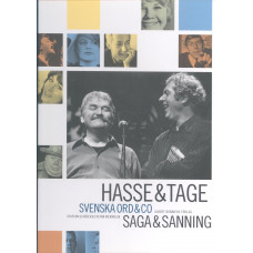 Hasse & Tage
Svenska Ord & Co
Saga & Sanning