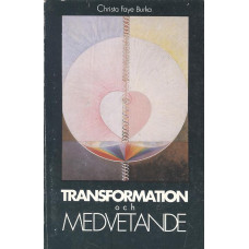 Transformation
och
Medvetande