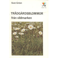 Trädgårdsblommor
från vildmarken