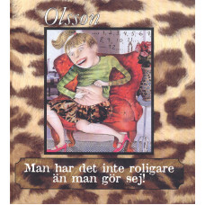 Man har det inte roligare
än man gör sej!