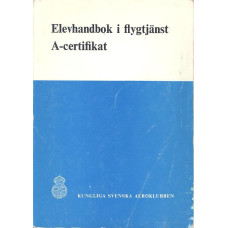 Elevhandbok i flygtjänst 
A-certifikat