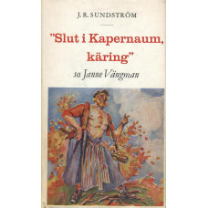 Slut i Kapernaum, käring
sa Janne Vängman