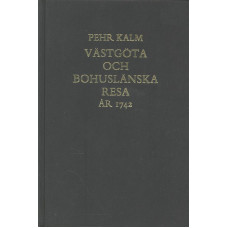 Pehr Kalms Västgöta
och Bohuslänska resa
År 1742