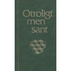 Otroligt men sant