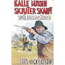 Kalle Dussin 
skjuter skarpt