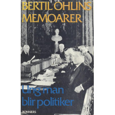 Ung man blir politiker
Bertil Ohlins memoarer