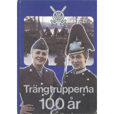 Trängtrupperna 100 år
1885-1985