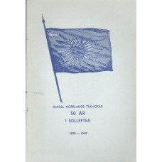 Kungl. Norrlands Trängkår
50 år i Sollefteå
1898 - 1948