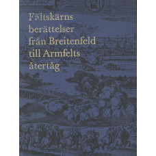 Fältskärns berättelser
från Breitenfeld till Armfelts återtåg