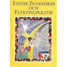 Svensk invandrar
och flyktingpolitik
