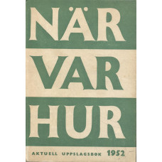 När var hur
1952