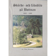 Skörde- och fäbodliv på Bottnan
1800-1999