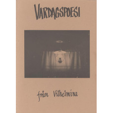 Vardagspoesi
från Vilhelmina