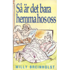 Så är det bara
hemma hos oss