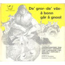 De´ gror - de´väx
å bonn går å gnool