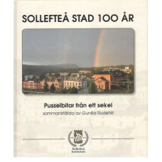 Sollefteå stad 100 år - Pusselbitar från ett sekel