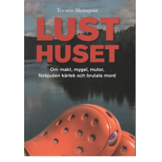 LUSTHUSET - Om makt, mygel, mutor, förbjuden kärlek och brutala mord