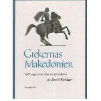 Grekernas Makedonien  Glimtar från Norra Grekland