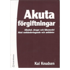 Akuta förgiftningar  Alkohol, droger och läkemedel  Akut omhändertagande och antidoter