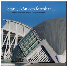 Stark,skön och formbar...En bok om betongens mångfald